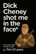Dick Cheney Shot Me in the Face (eBook,... - Bild 1