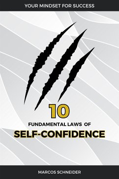 The 10 Fundamental Laws of Self-Confidence (eBook, ePUB) - Schneider, Marcos