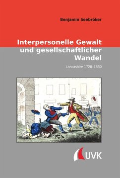 Interpersonelle Gewalt und gesellschaftlicher Wandel (eBook, PDF) - Seebröker, Benjamin