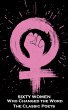 Sixty Women That Changed the Word. The... - Bild 1