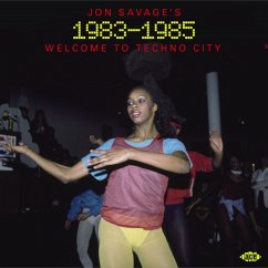 Jon Savage'S 1983-1985 - Welcome To Techno City - Various Artists