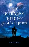 The Burning Love of Jesus Christ (eBook, ePUB)