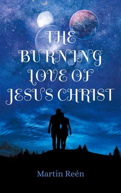 Cover The Burning Love of Jesus Christ (eBook, ePUB)
