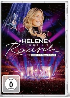 Helene Fischer Rausch Live - Die Arena-Tour - Fischer,Helene