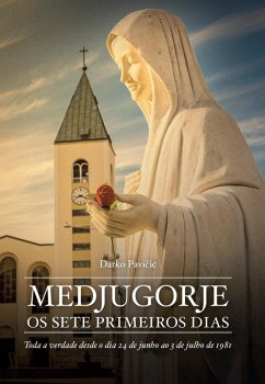 Medjugorje - os sete primeiros dias (eBook, ePUB) - Pavicic, Darko