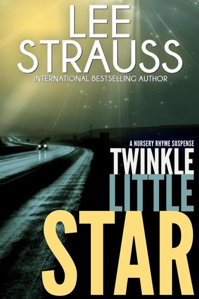 Twinkle Little Star (A Nursery Rhyme Suspense, #4) (eBook, ePUB) Twinkle Little Star (A Nursery Rhyme Suspense, #4) (eBook, ePUB)