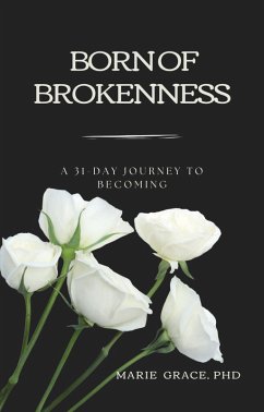 Born of Brokenness (eBook, ePUB) - Grace, Marie