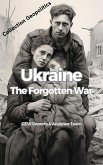 Ukraine: The Forgotten War (eBook, ePUB) Ukraine: The Forgotten War (eBook, ePUB)
