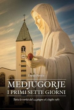 Medjugorje - I primi sette giorni (eBook, ePUB) - Pavicic, Darko