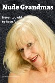 Nude Grandmas (eBook, ePUB)