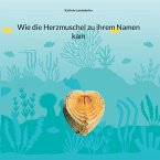Wie die Herzmuschel zu ihrem Namen kam (eBook, ePUB)
