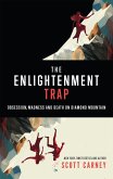 The Enlightenment Trap: Obsession, Madness, and Death on Diamond Mountain (eBook, ePUB)