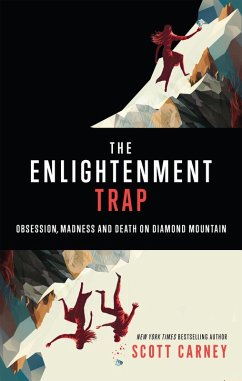 The Enlightenment Trap: Obsession, Madness, and Death on Diamond Mountain (eBook, ePUB) - Carney, Scott