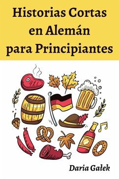 Historias Cortas en Alemán para Principiantes (eBook, ePUB) - Galek, Daria