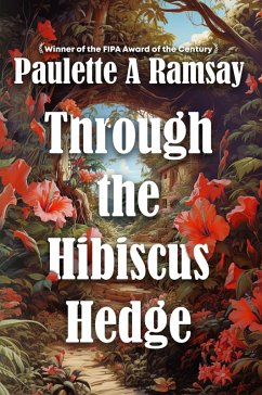 Through the Hibiscus Hedge (eBook, ePUB) - Ramsay, Paulette A