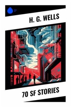 70 SF Stories - Wells, H. G.