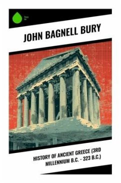 History of Ancient Greece (3rd millennium B.C. - 323 B.C.) - Bury, John Bagnell