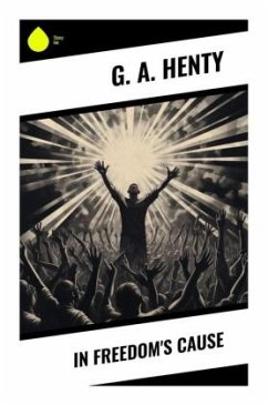 In Freedom's Cause - Henty, G. A.