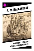 The Pirate City and Other Adventure Tales