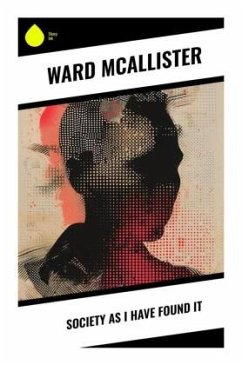 Society as I Have Found It - McAllister, Ward
