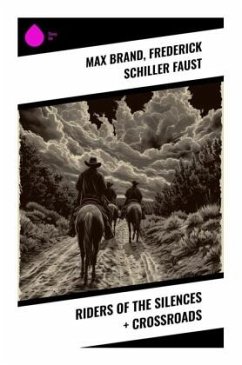Riders of the Silences + Crossroads - Brand, Max;Faust, Frederick Schiller