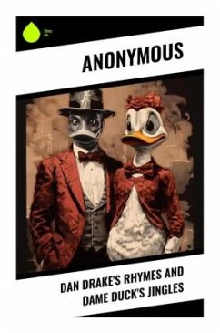 Dan Drake's Rhymes and Dame Duck's Jingles - Anonymous