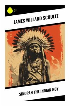 Sinopah the Indian Boy - Schultz, James Willard