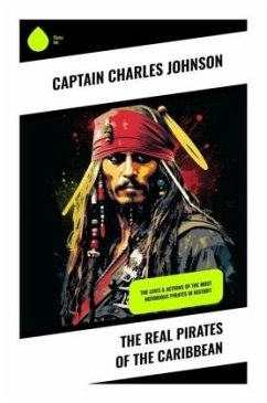 The Real Pirates of the Caribbean - Johnson, Captain Charles