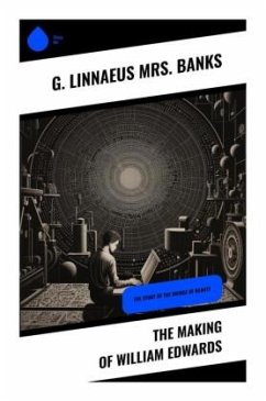 The Making of William Edwards - Banks, G. Linnaeus Mrs.