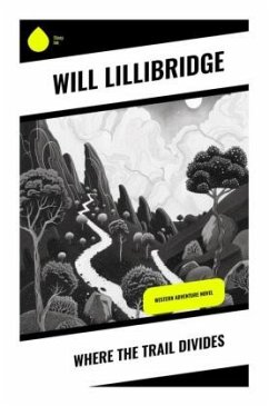 Where the Trail Divides - Lillibridge, Will