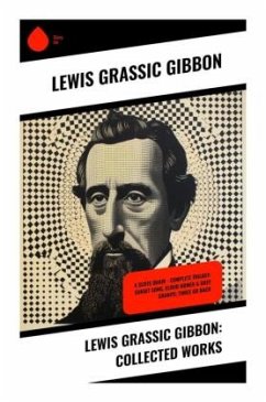Lewis Grassic Gibbon: Collected Works - Gibbon, Lewis Grassic