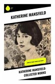 Katherine Mansfield: Collected Works