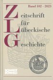 Zeitschrift für Lübeckische Geschichte Band 102 / 2023