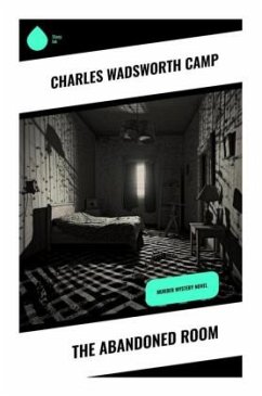 The Abandoned Room - Camp, Charles Wadsworth