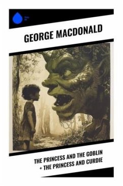 The Princess and the Goblin + The Princess and Curdie - Macdonald, George