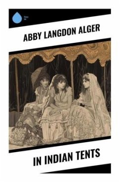 In Indian Tents - Alger, Abby Langdon