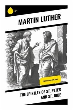 The Epistles of St. Peter and St. Jude - Luther, Martin