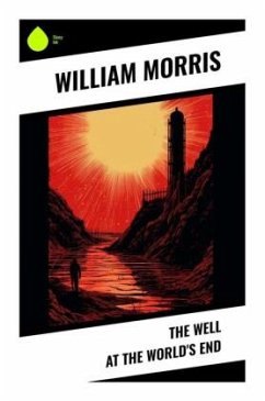 The Well at the World's End - Morris, William