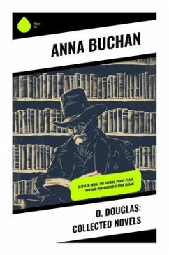 O. Douglas: Collected Novels - Buchan, Anna