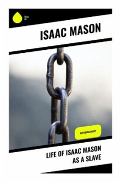 Life of Isaac Mason as a Slave - Mason, Isaac