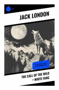 The Call of the Wild + White Fang - London, Jack