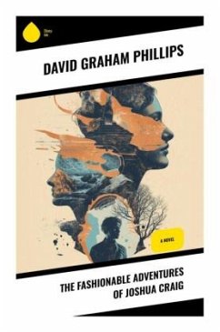 The Fashionable Adventures of Joshua Craig - Phillips, David Graham