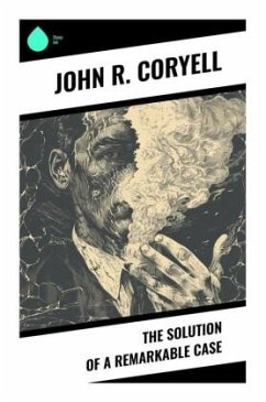 The Solution of a Remarkable Case - Coryell, John R.