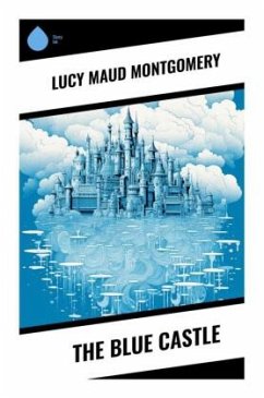 The Blue Castle - Montgomery, Lucy Maud