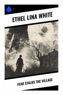 Fear Stalks the Village - White, Ethel Lina