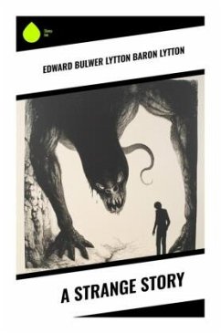 A Strange Story - Lytton, Edward Bulwer Lytton, Baron