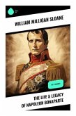 The Life & Legacy of Napoleon Bonaparte