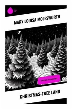 Christmas-Tree Land - Molesworth, Mary Louisa