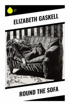 Round the Sofa - Gaskell, Elizabeth