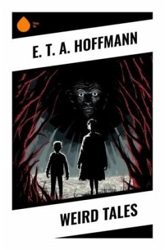 Weird Tales - Hoffmann, E. T. A.